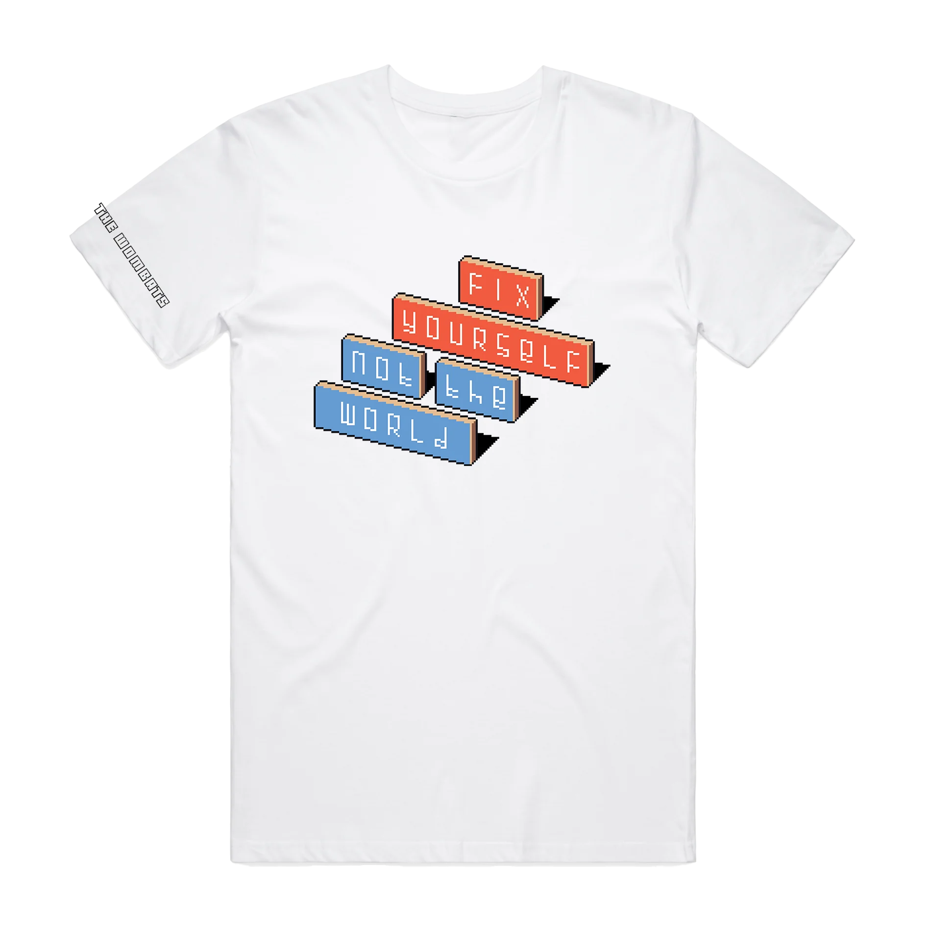 Fix Yourself, Not The World White T-Shirt