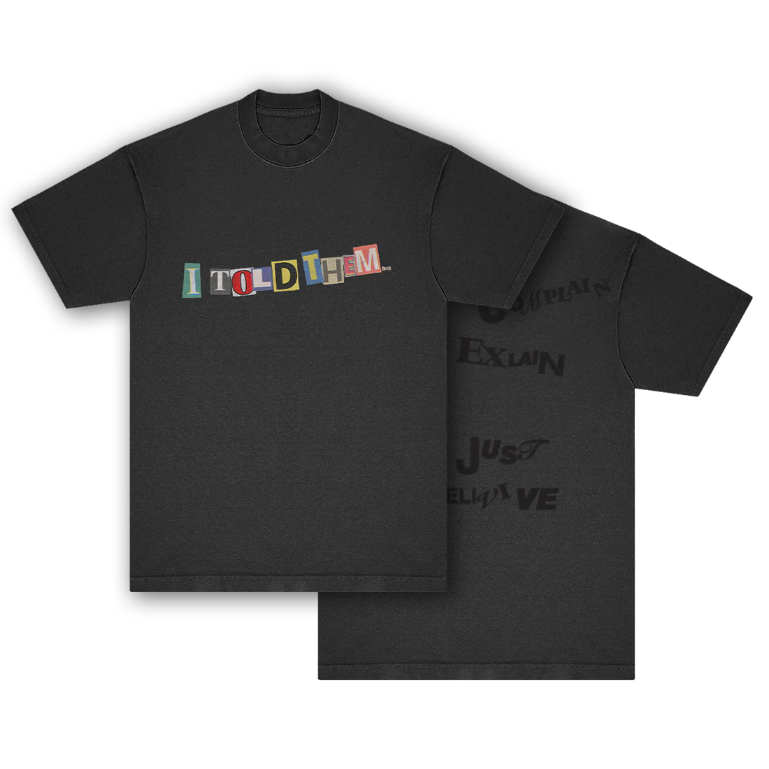 I Told Them… T-Shirt