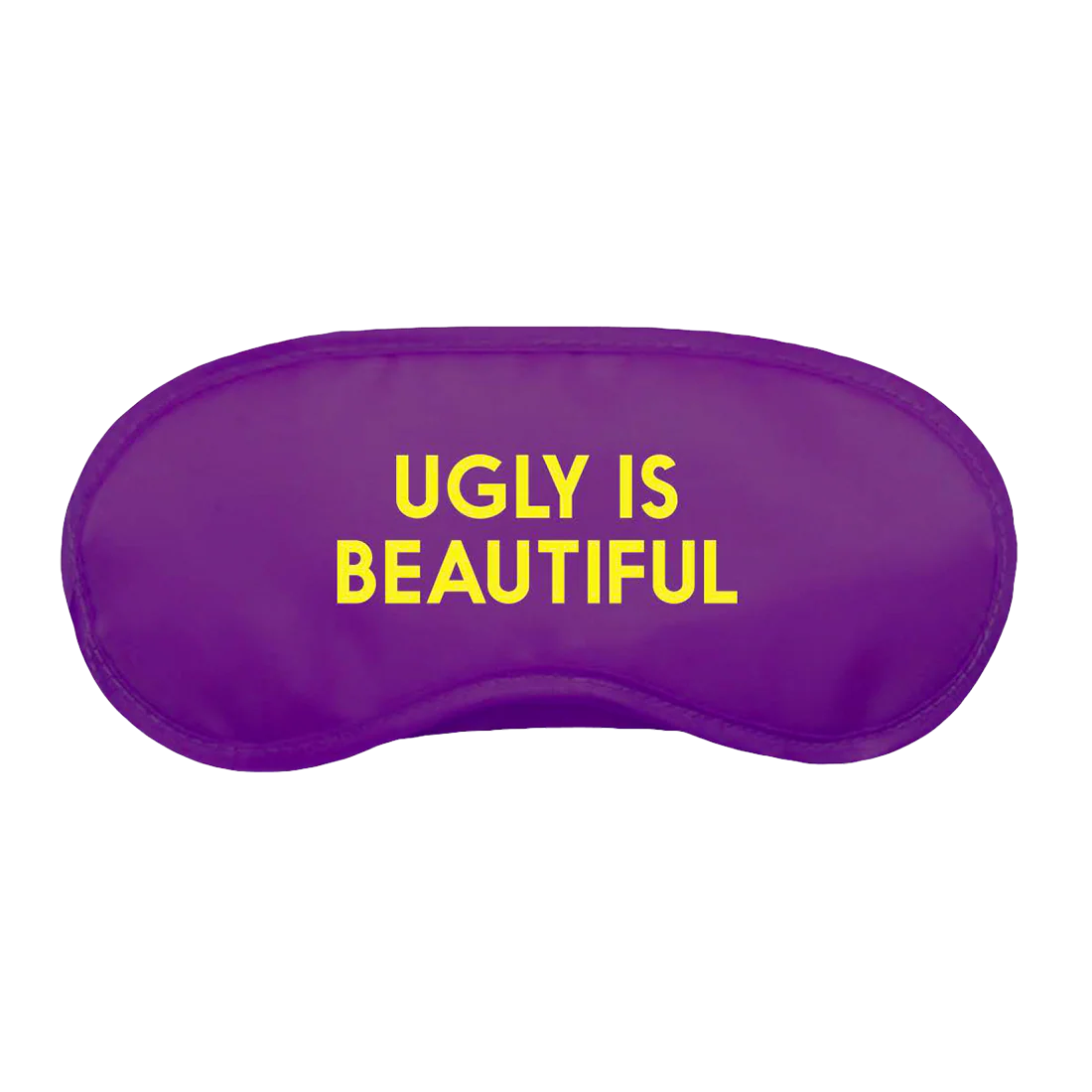 Ugly is Beautiful Eye Mask