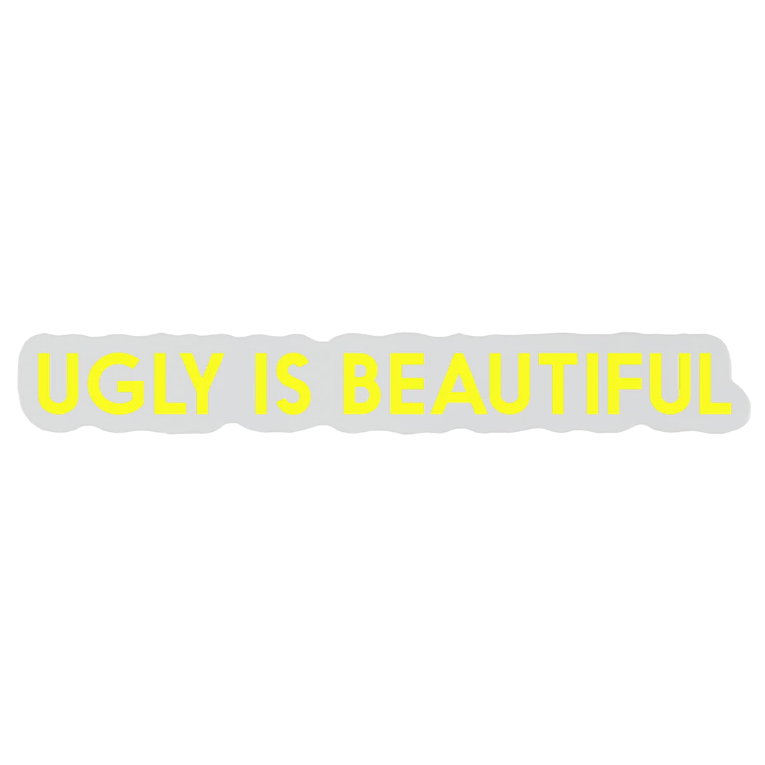 Ugly is Beautiful Mirror Decal